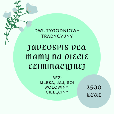 jadłospis bez najpopularniejszych alergenów, jadłospis skaza białkowa, jadłospis dla mamy karmiącej piersią, dieta eliminacyjna mamy karmiącej